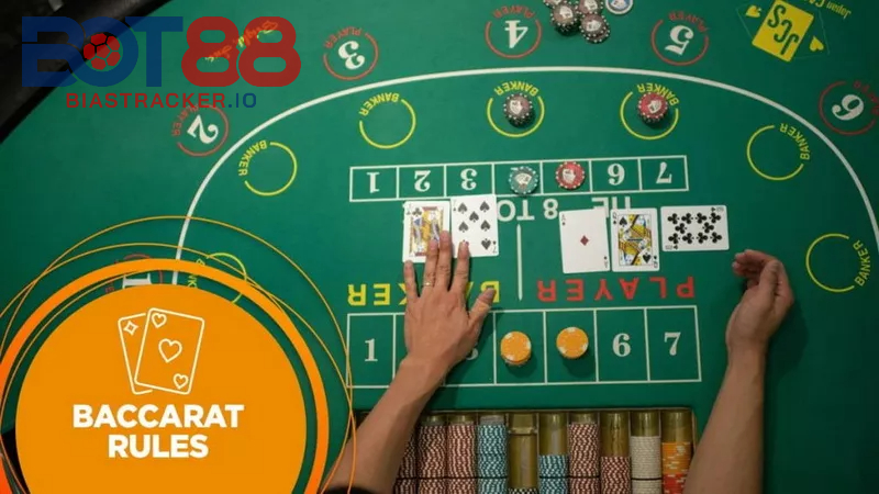 Baccarat Đổi Thưởng Tại BOT88 – Chơi Đơn Giản, Nhận Tiền Trong Tích Tắc 2 Luật chơi Baccarat
