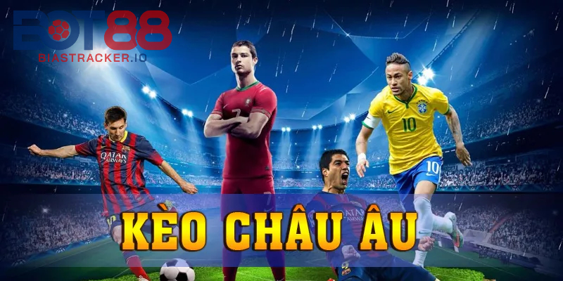 Kinh nghiệm chơi Kèo Châu Âu được cao thủ tiết lộ