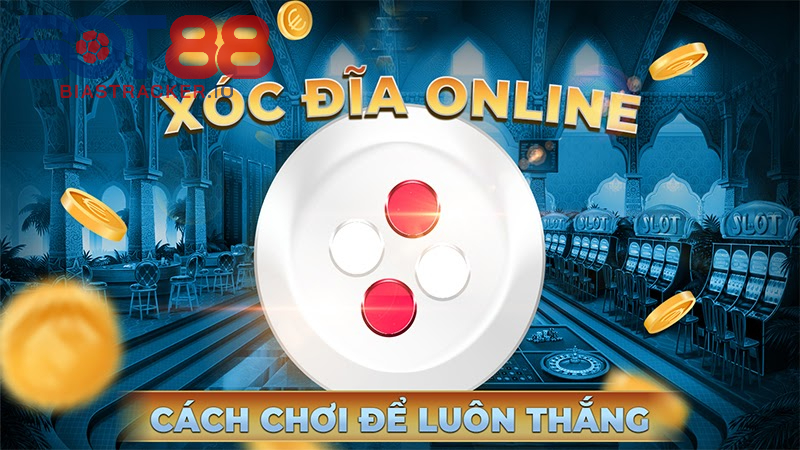 Cách chơi Xóc Đĩa chi tiết