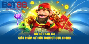 Nổ Hũ Thần Tài BOT88